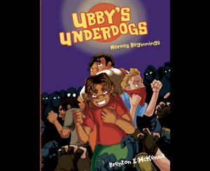 Ubby's Underdogs  Heroes Beginning