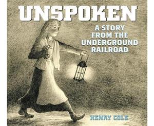 Unspoken  A Story from the Underground Railroad