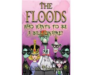 Who Wants To Be A Billionaire  The Floods  Book 9