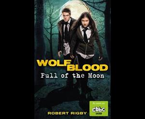 Wolfblood 1  Pull of the Moon