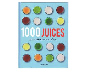 1000 Juices Hardback Recipe Book by Deborah Gray