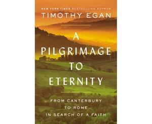 A Pilgrimage To Eternity - Hardback