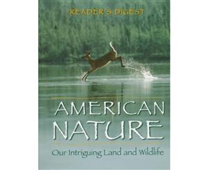 American Nature Our Intriguing Land and Wildlife