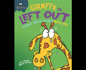 Behaviour Matters  Giraffe Is Left Out- A book about feeling bullied