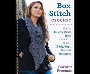 Box Stitch Crochet  Use the Corner-to-Corner Stitch in New Ways to Make 20 Hats Wraps Scar