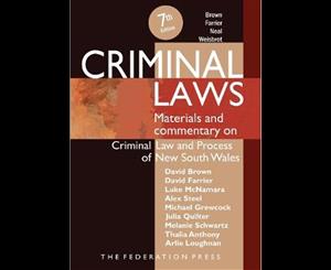 Criminal Laws 7th edition  Materials and Commentary on Criminal Law and Process of NSW