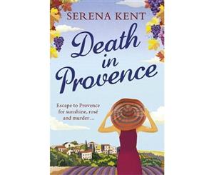 Death in Provence  The perfect summer mystery for fans of M.C. Beaton and The Mitford Murders