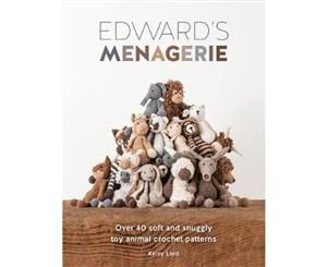 Edward's Menagerie  Over 40 Soft and Snuggly Toy Animal Crochet Patterns