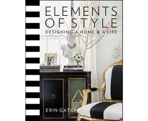 Elements of Style  Designing a Home & a Life