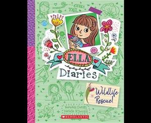 Ella Diaries Wildlife Rescue  Ella Diaries Book 18