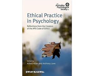 Ethical Practice in Psychology  Reflections from the creators of the APS Code of Ethics