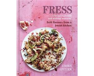 Fress  Bold Fresh Flavours from a Jewish Kitchen