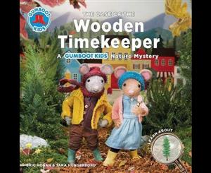 Gumboot Kids  The Case of the Wooden Timekeeper  A Gumboot Kids Nature Mystery