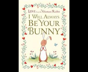 I Will Always Be Your Bunny  Love From the Velveteen Rabbit