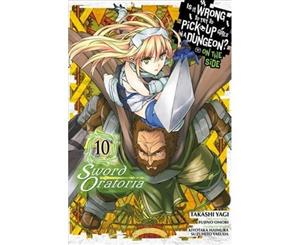 Is It Wrong to Try to Pick Up Girls in a Dungeon Sword Oratoria Vol. 10 - Paperback