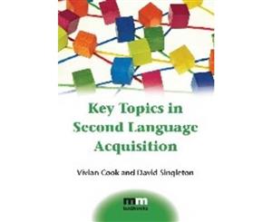 Key Topics in Second Language Acquisition