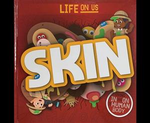 Life On Us  Skin  Living In And On The Human Body