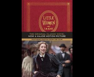 Little Women  The Original Classic Novel Featuring Photos from the Film!