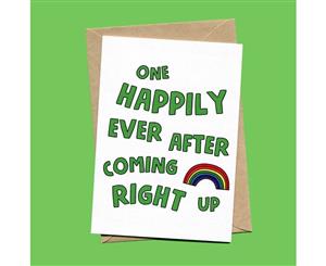 One Happily Ever After Coming Right Up Card