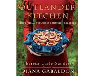 Outlander Kitchen  The Official Outlander Companion Cookbook