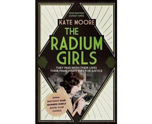 Radium Girls  They paid with their lives. Their final fight was for justice.