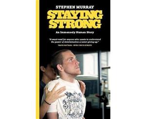 Staying Strong  An Immensely Human Story