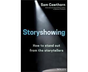 Storyshowing  How to Stand Out from the Storytellers