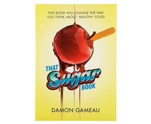 That Sugar Book by Damon Gameau