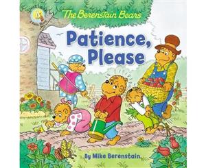 The Berenstain Bears Patience Please