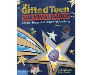 The Gifted Teen Survival Guide  Smart Sharp and Ready for (Almost) Anything