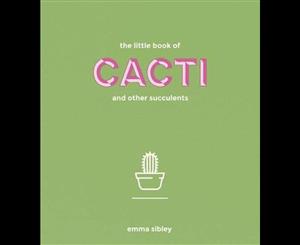 The Little Book of Cacti and Other Succulents