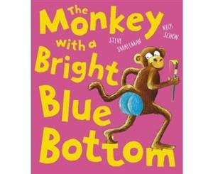 The Monkey with a Bright Blue Bottom - Paperback