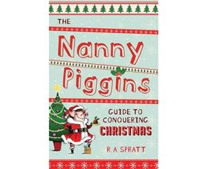 The Nanny Piggins Guide to Conquering Christmas