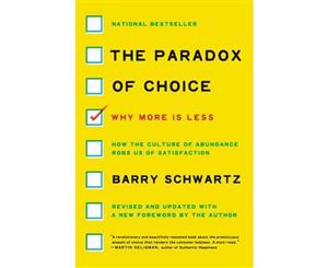 The Paradox Of Choice  Why More Is Less Revised Edition