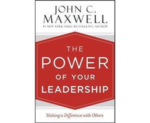 The Power of Your Leadership  Making a Difference with Others