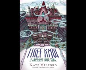 The Thief Knot  A Greenglass House Story