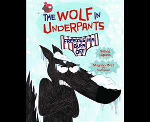 The Wolf in Underpants Freezes His Buns Off