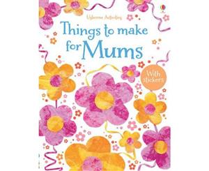 Things to Make for Mums  With Stickers