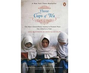 Three Cups of Tea  One Man's Mission to Promote Peace - One School at a Time