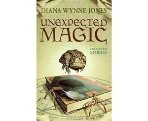 Unexpected Magic  Collected Stories