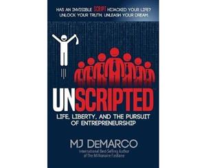 Unscripted  Life Liberty and the Pursuit of Entrepreneurship