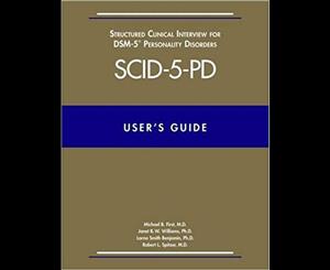 User's Guide for the Structured Clinical Interview for Dsm-5 Personality Disorders (Scid-5-Pd)