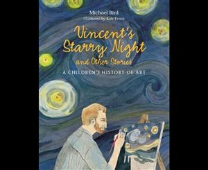 Vincent's Starry Night and Other Stories  A Children's History of Art