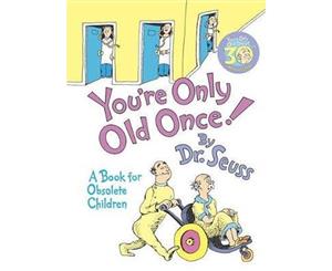 You're Only Old Once!  A Book for Obsolete Children