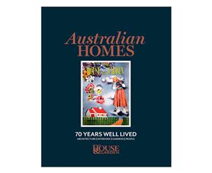 Australian Homes 70 Years Well Lived Hardcover Book