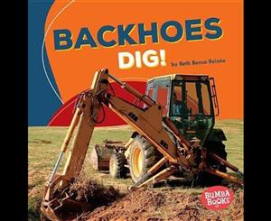 Backhoes Dig