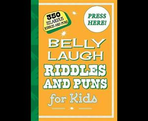 Belly Laugh Riddles and Puns for Kids  350 Hilarious Riddles and Puns