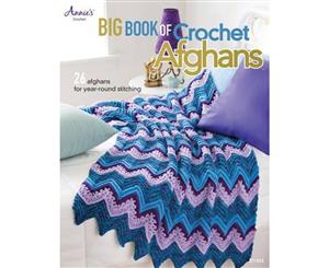 Big Book of Crochet Afghans  26 Afghans for Year-Round Stitching