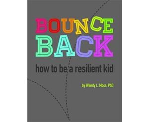 Bounce Back  How to Be A Resilient Kid