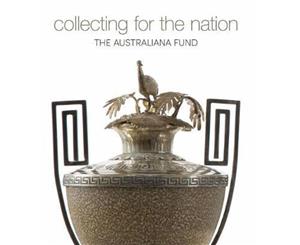 Collecting for the Nation  The Australiana Fund